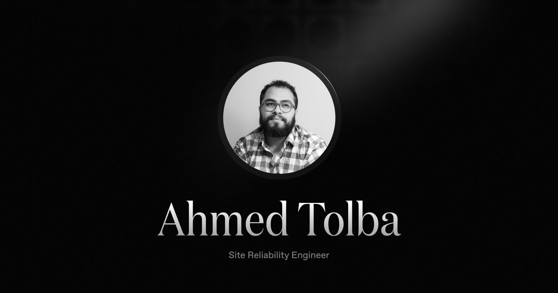 Welcoming Ahmed Tolba, our new SRE Engineer